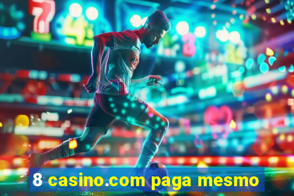 8 casino.com paga mesmo